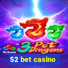 52 bet casino